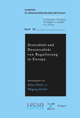 Abbildung von Heine / Kerber | Zentralität und Dezentralität von Regulierung in Europa | 1. Auflage | 2007 | 83 | beck-shop.de