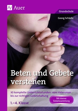 Abbildung von Schädle | Beten und Gebete verstehen | 3. Auflage | 2018 | beck-shop.de