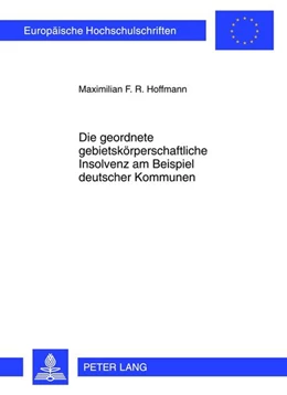 Abbildung von Hoffmann | Die geordnete gebietskörperschaftliche Insolvenz am Beispiel deutscher Kommunen | 1. Auflage | 2012 | 5378 | beck-shop.de