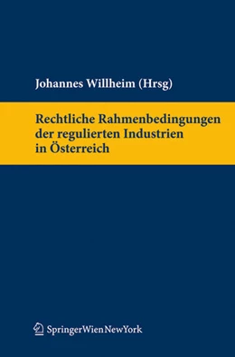 Abbildung von Willheim | Rechtliche Rahmenbedingungen der regulierten Industrien in Österreich | 1. Auflage | 2014 | beck-shop.de