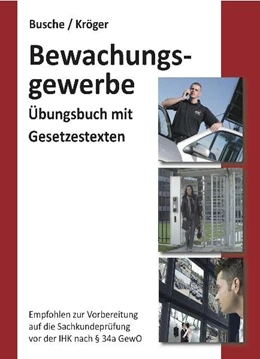 Abbildung von Busche / Kröger | Bewachungsgewerbe. Übungsbuch für Sachkundeprüfung und Unterrichtungsverfahren | 2. Auflage | 2012 | beck-shop.de