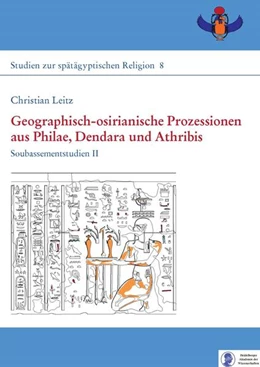 Abbildung von Leitz | Geographisch-osirianische Prozessionen aus Philae, Dendara und Athribis | 1. Auflage | 2012 | 8 | beck-shop.de