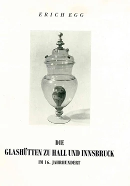 Abbildung von Egg | Die Glashütten zu Hall und Innsbruck im 16. Jahrhundert | 1. Auflage | 1962 | 15 | beck-shop.de