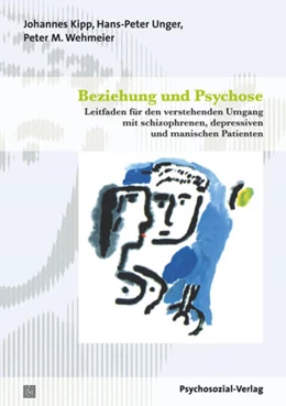 Abbildung von Wehmeier / Unger | Beziehung und Psychose | 1. Auflage | 2012 | beck-shop.de