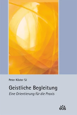 Abbildung von Köster | Geistliche Begleitung - Eine Orientierung für die Praxis | 1. Auflage | 2009 | beck-shop.de