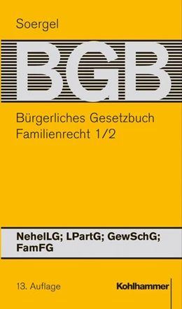 Abbildung von Soergel | Bürgerliches Gesetzbuch mit Einführungsgesetz und Nebengesetzen: BGB, Band 17/2: Familienrecht 1/2: NeheILG; LPartG; GewSchG; FamFG | 13. Auflage | 2013 | beck-shop.de