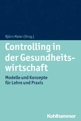 Abbildung von Maier | Controlling in der Gesundheitswirtschaft | 1. Auflage | 2014 | beck-shop.de