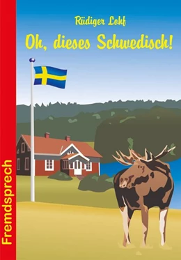 Abbildung von Lohf | Oh, dieses Schwedisch! | 1. Auflage | 2016 | beck-shop.de