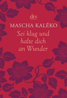 Abbildung von Kaléko / Prokop | Sei klug und halte dich an Wunder Gedanken über das Leben | 15. Auflage | 2013 | beck-shop.de