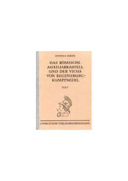 Abbildung von Faber, Andrea | Münchner Beiträge zur Vor- und Frühgeschichte 49: Das römische Auxiliarkastell und der Vicus von Regensburg-Kumpfmühl | 1. Auflage | 1994 | 49 | beck-shop.de