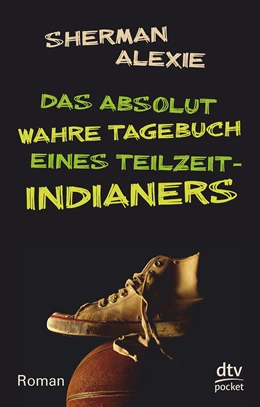Abbildung von Alexie | Das absolut wahre Tagebuch eines Teilzeit-Indianers | 14. Auflage | 2011 | beck-shop.de