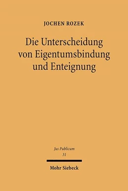 Abbildung von Rozek | Die Unterscheidung von Eigentumsbindung und Enteignung | 1. Auflage | 1998 | 31 | beck-shop.de