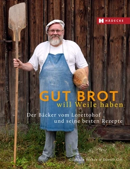Abbildung von Weber / Ott | Gut Brot will Weile haben | 1. Auflage | 2013 | beck-shop.de