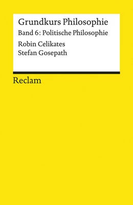 Abbildung von Celikates / Gosepath | Grundkurs Philosophie | 1. Auflage | 2013 | 18473 | beck-shop.de