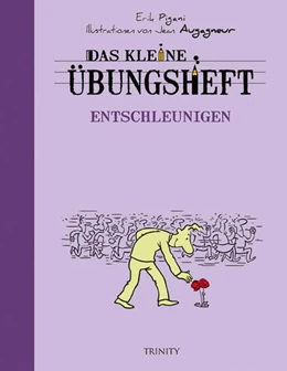 Abbildung von Pigani | Das kleine Übungsheft - Entschleunigen | 1. Auflage | 2013 | beck-shop.de