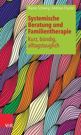Abbildung von Schwing / Fryszer | Systemische Beratung und Familientherapie – kurz, bündig, alltagstauglich | 5. Auflage | 2016 | beck-shop.de