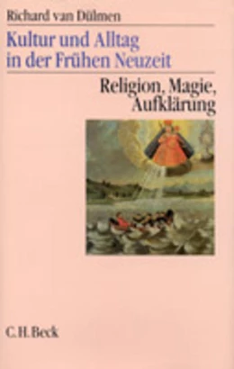 Abbildung von van Dülmen, Richard | Kultur und Alltag in der Frühen Neuzeit, Band 3: Religion, Magie, Aufklärung, 16.-18. Jahrhundert | 3. Auflage | 2005 | beck-shop.de