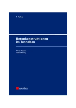 Abbildung von Fischer / Nevrly | Betonkonstruktionen im Tunnelbau | 1. Auflage | 2026 | beck-shop.de