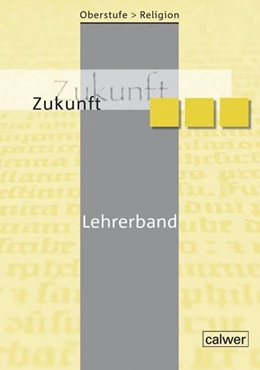 Abbildung von Dieterich / Rupp | Oberstufe Religion NEU - Zukunft | 1. Auflage | 2015 | beck-shop.de