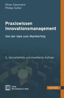 Abbildung von Gassmann / Sutter | Praxiswissen Innovationsmanagement | 3. Auflage | 2013 | beck-shop.de