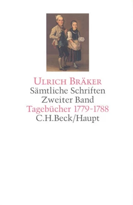 Abbildung von Bräker, Ulrich | Sämtliche Schriften, Band 2: Tagebücher 1779-1788 | 1. Auflage | 1998 | beck-shop.de
