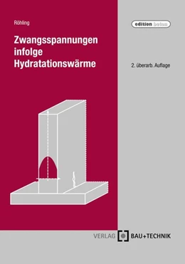 Abbildung von Röhling | Zwangsspannungen infolge Hydratationswärme | 2. Auflage | 2009 | beck-shop.de