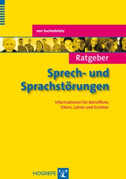 Abbildung von von Suchodoletz | Ratgeber Sprech- und Sprachstörungen | 1. Auflage | 2013 | beck-shop.de