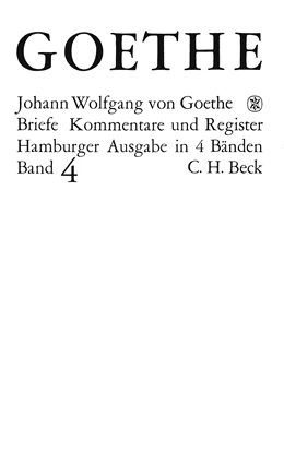 Abbildung von Goethe, Johann Wolfgang von | Goethes Briefe und Briefe an Goethe, Band 4: Briefe der Jahre 1821-1832 | 3. Auflage | 2019 | beck-shop.de