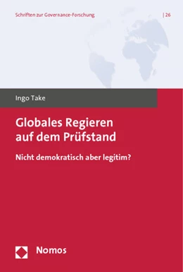Abbildung von Take | Globales Regieren auf dem Prüfstand | 1. Auflage | 2013 | beck-shop.de