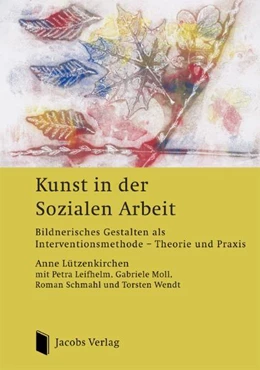Abbildung von Lützenkirchen / Leifhelm | Kunst in der Sozialen Arbeit | 1. Auflage | 2011 | beck-shop.de