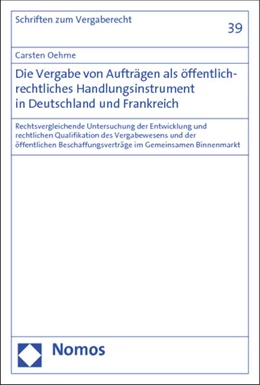 Abbildung von Oehme | Die Vergabe von Aufträgen als öffentlich-rechtliches Handlungsinstrument in Deutschland und Frankreich | 1. Auflage | 2013 | 39 | beck-shop.de