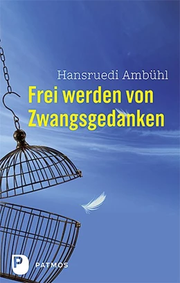 Abbildung von Ambühl | Frei werden von Zwangsgedanken | 1. Auflage | 2012 | beck-shop.de