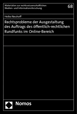 Abbildung von Neuhoff | Rechtsprobleme der Ausgestaltung des Auftrags des öffentlich-rechtlichen Rundfunks im Online-Bereich | 1. Auflage | 2013 | 68 | beck-shop.de