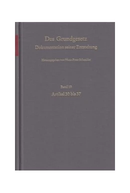 Abbildung von Schneider | Das Grundgesetz. Dokumentation seiner Entstehung / Band 10: Artikel 30 bis 37 sowie gestrichener Artikel 40 