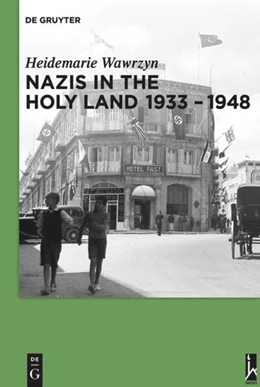 Abbildung von Wawrzyn | Nazis in the Holy Land 1933-1948 | 1. Auflage | 2013 | beck-shop.de