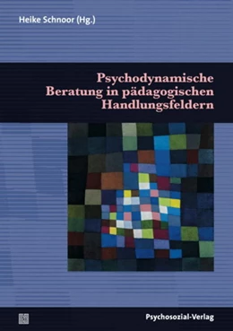 Abbildung von Schnoor | Psychodynamische Beratung in pädagogischen Handlungsfeldern | 1. Auflage | 2012 | beck-shop.de