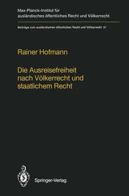 Abbildung von Hofmann | Die Ausreisefreiheit nach Völkerrecht und staatlichem Recht / The Right to Leave in International and National Law | 1. Auflage | 2012 | 97 | beck-shop.de