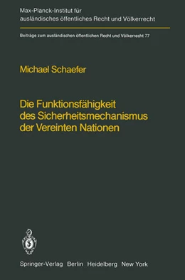 Abbildung von Schaefer | Die Funktionsfähigkeit des Sicherheitsmechanismus der Vereinten Nationen / The Functional Effectiveness of the Security Mechanisms of the United Nations | 1. Auflage | 2011 | 77 | beck-shop.de