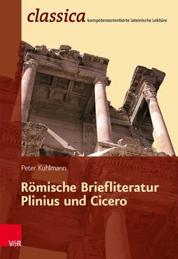 Abbildung von Kuhlmann | Römische Briefliteratur: Plinius und Cicero | 1. Auflage | 2013 | beck-shop.de