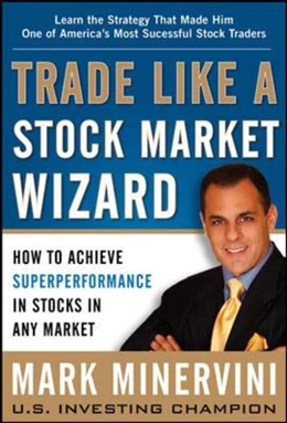 Abbildung von Minervini | Trade Like a Stock Market Wizard: How to Achieve Super Performance in Stocks in Any Market | 1. Auflage | 2013 | beck-shop.de