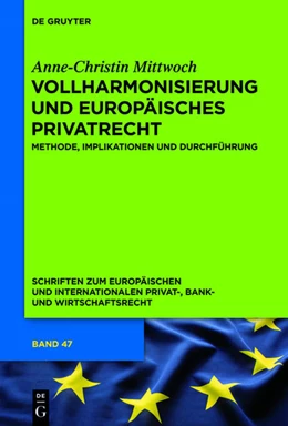 Abbildung von Mittwoch | Vollharmonisierung und Europäisches Privatrecht | 1. Auflage | 2013 | 47 | beck-shop.de