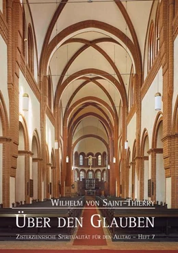 Abbildung von Brem O. Cist. | Wilhelm von Tierry. Über den Glauben | 1. Auflage | 2008 | 7 | beck-shop.de