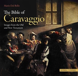 Abbildung von Dal Bello | The Bible of Caravaggio | 4. Auflage | 2019 | beck-shop.de