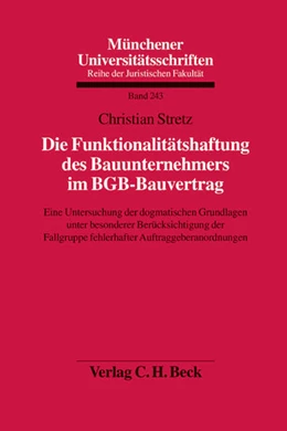 Abbildung von Stretz | Die Funktionalitätshaftung des Bauunternehmers im BGB-Bauvertrag | 1. Auflage | 2013 | Band 243 | beck-shop.de