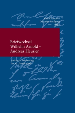 Abbildung von Kroeschell / Mußgnug | Briefwechsel Wilhelm Arnold - Andreas Hensler | 1. Auflage | 2013 | 281 | beck-shop.de