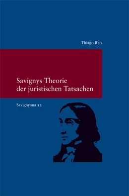 Abbildung von Reis | Savignys Theorie der juristischen Tatsachen | 1. Auflage | 2013 | 282 | beck-shop.de