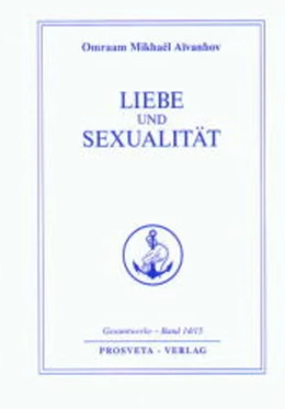 Abbildung von Aivanhov | Liebe und Sexualität | 1. Auflage | 1998 | beck-shop.de