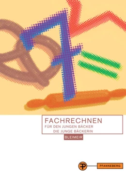 Abbildung von Bleimeir | Fachrechnen für den jungen Bäcker | 6. Auflage | 2009 | beck-shop.de