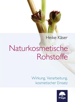 Abbildung von Käser | Naturkosmetische Rohstoffe | 1. Auflage | 2016 | beck-shop.de