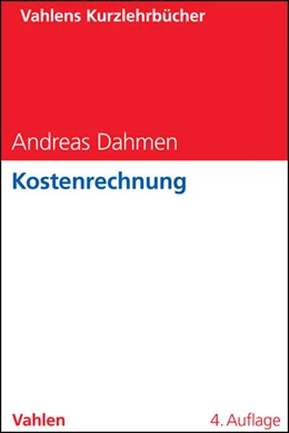 Abbildung von Dahmen | Kostenrechnung | 4. Auflage | 2014 | beck-shop.de